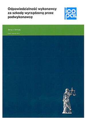 Odpowiedzialność wykonawcy za szkodę wyrządzoną przez podwykonawcę