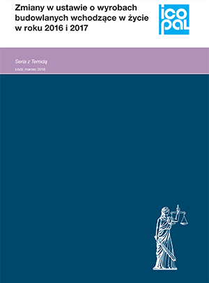 Zmiany w ustaiwe o wyrobach budowlanych wychodzące w życie w roku 2016 i 2017